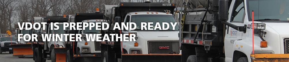 VDOT IS PREPPED AND READY FOR WINTER $220 million budget